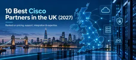 10 Best Cisco Partners in the UK (2027)